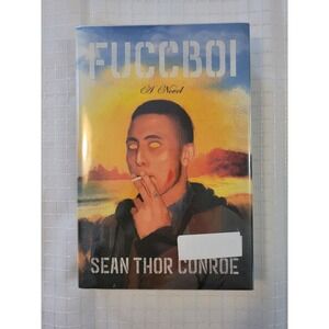 Fuccboi A Novel by Sean Thor Conroe First Edition Hardcover 2022 Ex-Library